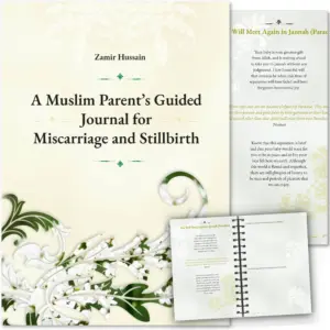 Front cover with Inner spread of A Muslim Parent’s Guided Journal for Miscarriage and Stillbirth by Zamir Hussain. Miscarriage stillbirth Islamic journal by Ta-Ha Publishers