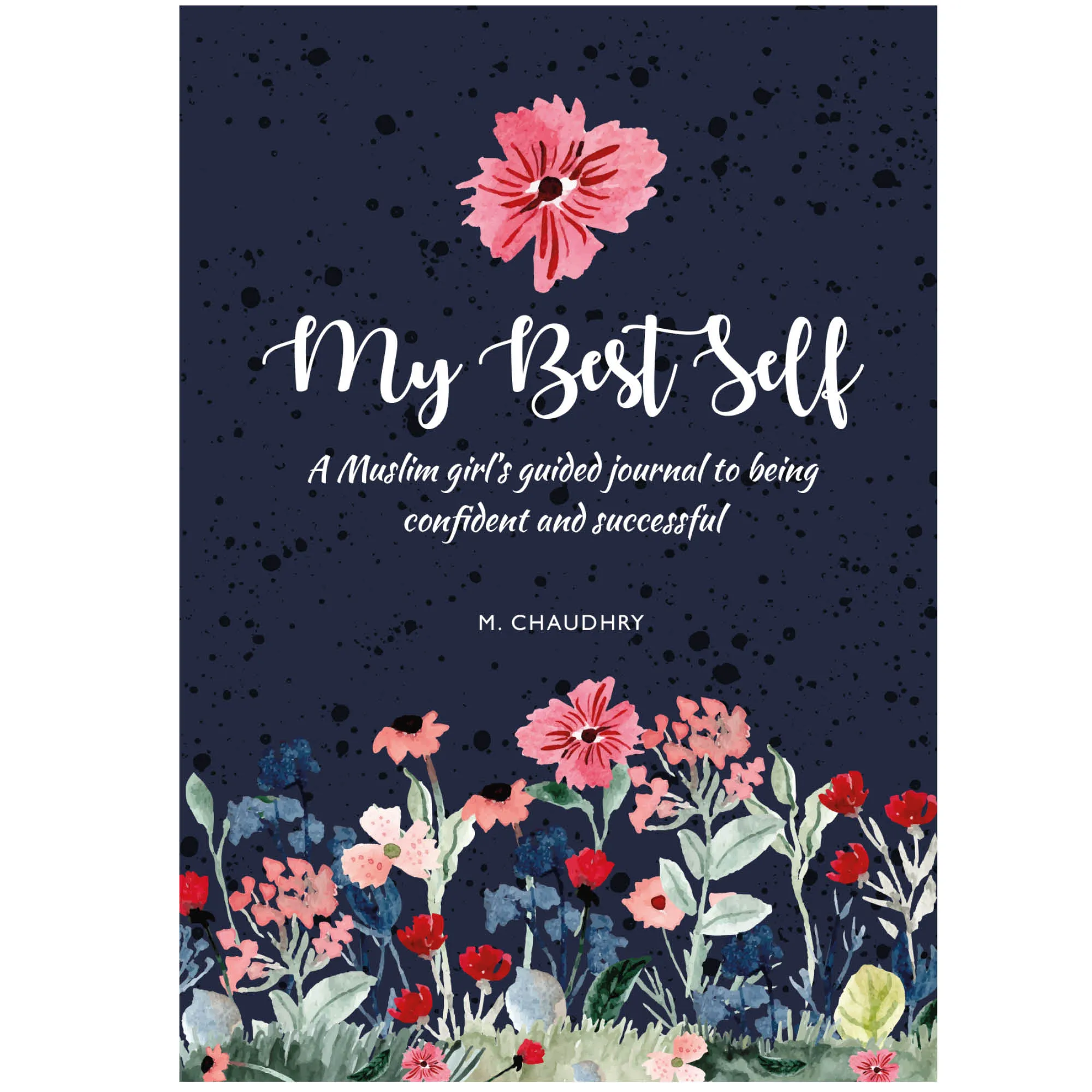 Front cover of My Best Self (Girls) by M. Chaudhry. Islamic teen girls journal by Ta-Ha Publishers