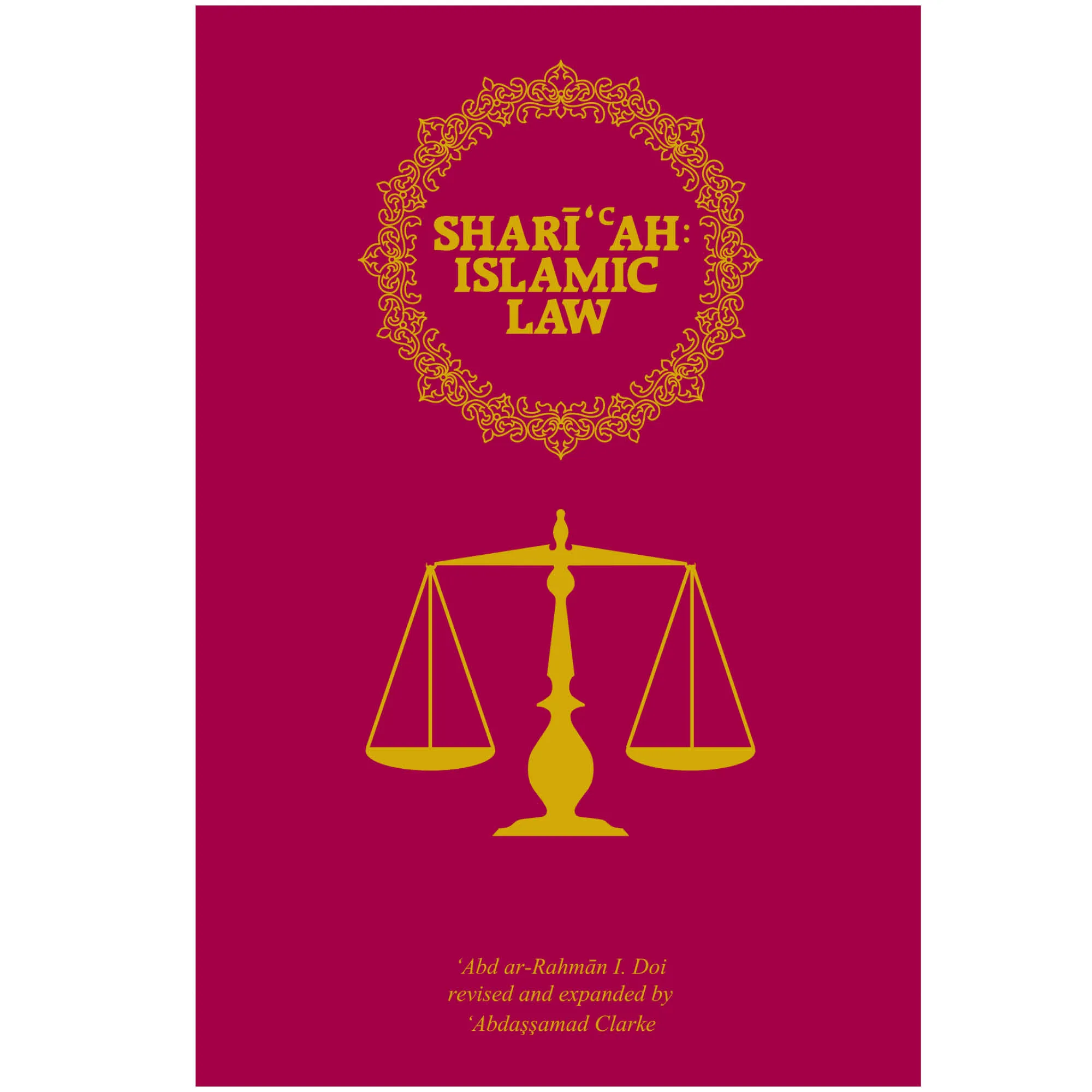 Front cover of Shari‘ah: Islamic Law by Abd ar-Rahman I. Doi, Abdassamad Clarke. Islamic Law textbook by Ta-Ha Publishers