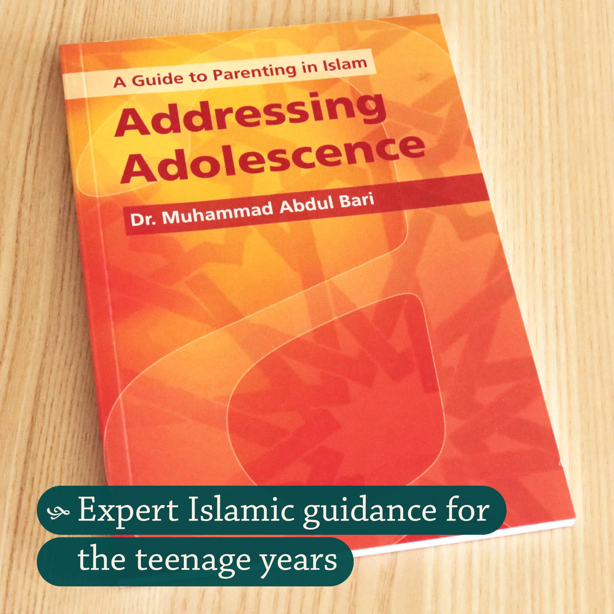 Front cover Photograph of Addressing Adolescence by Muhammad Abdul Bari. Muslim teen parenting guide by Ta-Ha Publishers