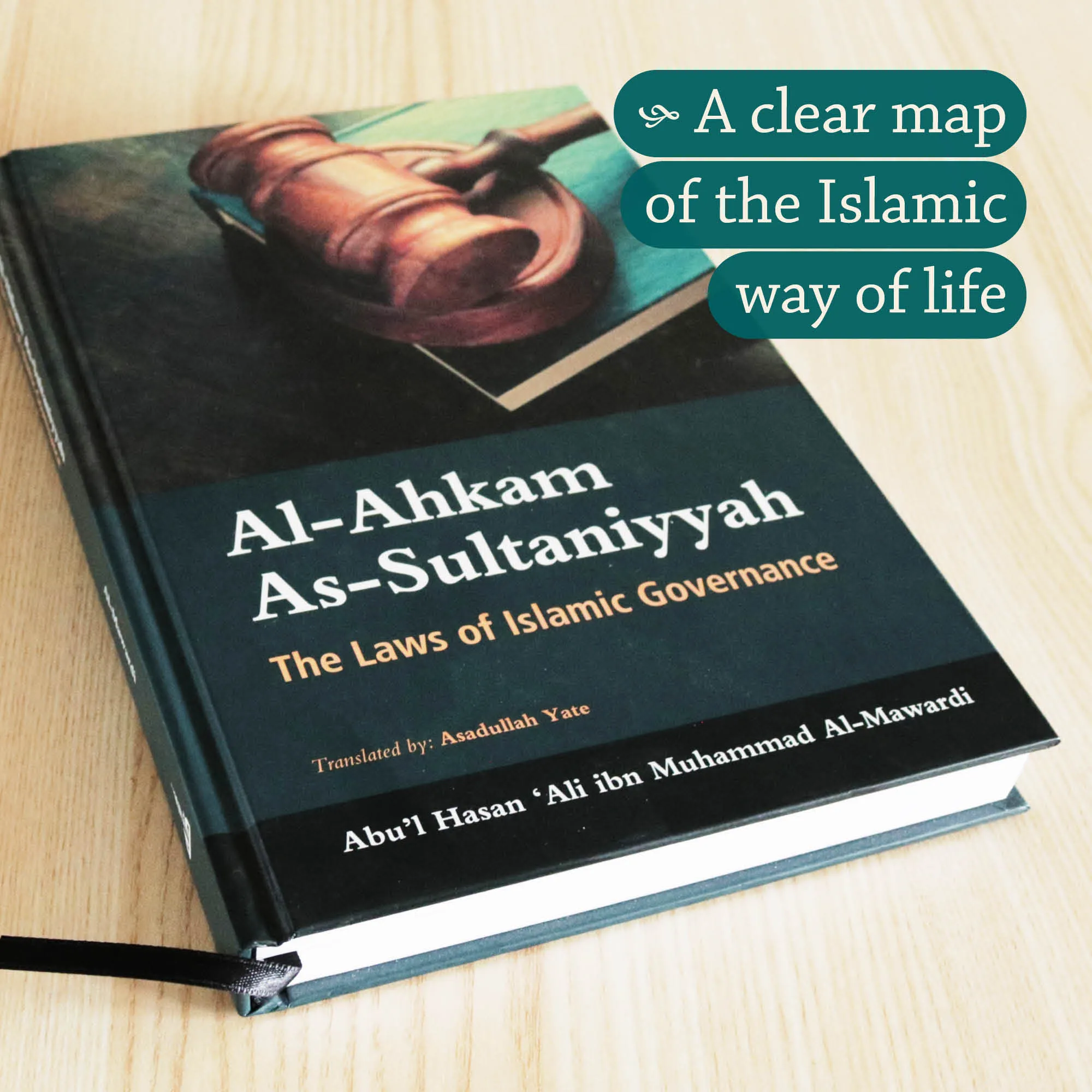 Front cover photograph of Al Ahkam As-Sultaniyyah by Abu’l Hasan ‘Ali al-Mawardi, Dr Asadullah Yate. Islamic governance book by Ta-Ha Publishers