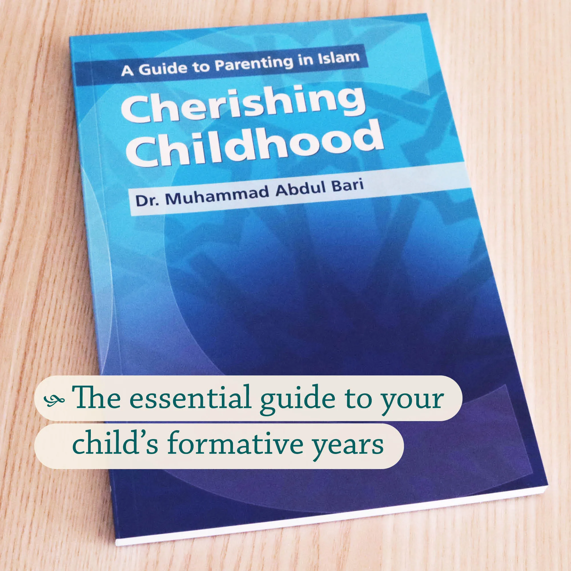 Front cover photograph of Cherishing Childhood by Muhammad Abdul Bari. Muslim parenting guide by Ta-Ha Publishers