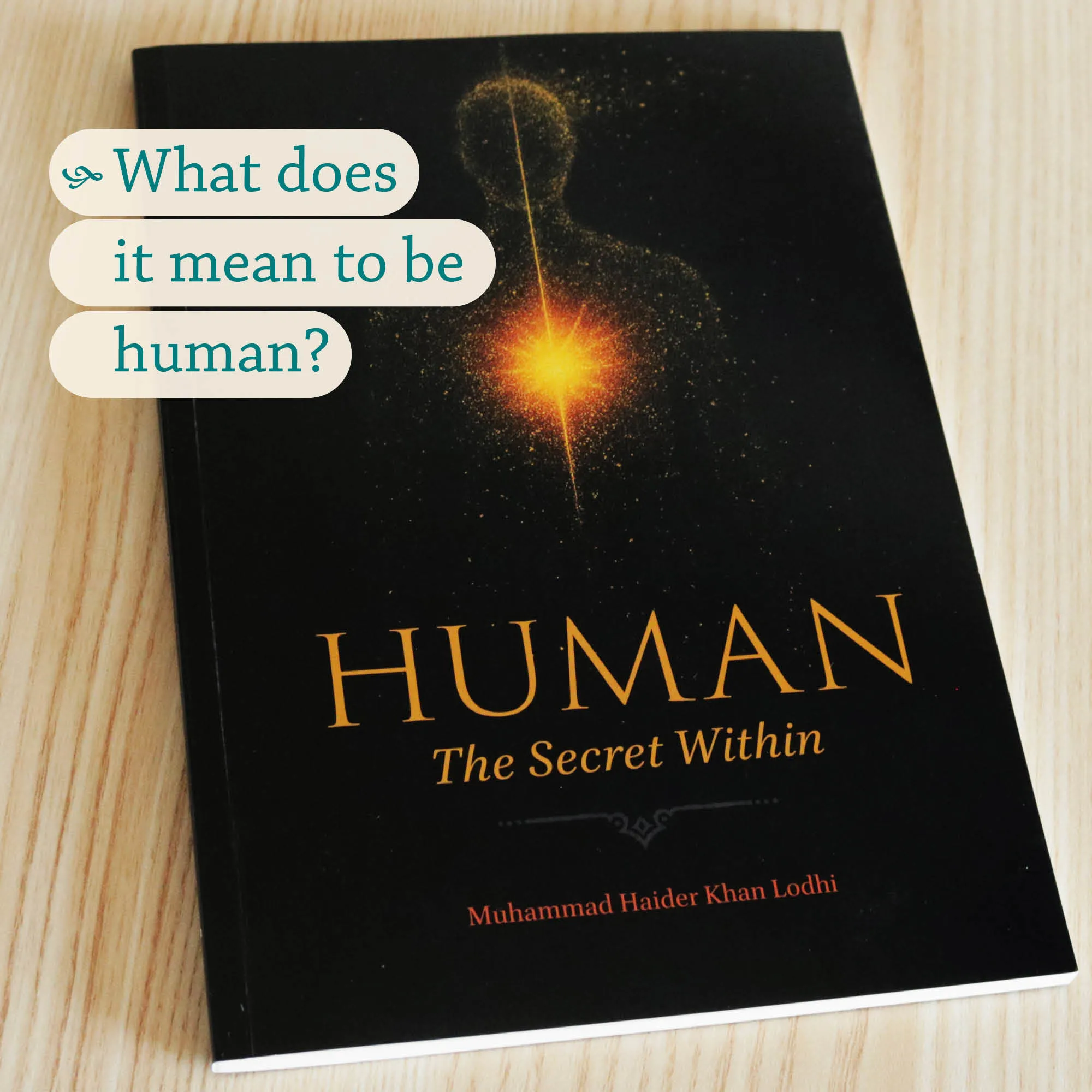 Front cover photograph of Human: The Secret Within | Muhammad Haider Khan Lodhi. Islamic guide to human purpose by Ta-Ha Publishers