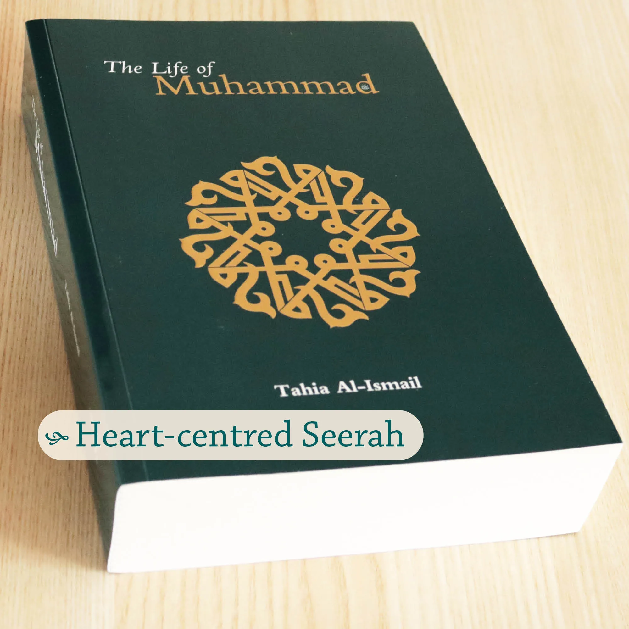 Front cover Photograph of The Life of Muhammad by Tahia Al-Ismail. Gentle seerah for teens by Ta-Ha Publishers