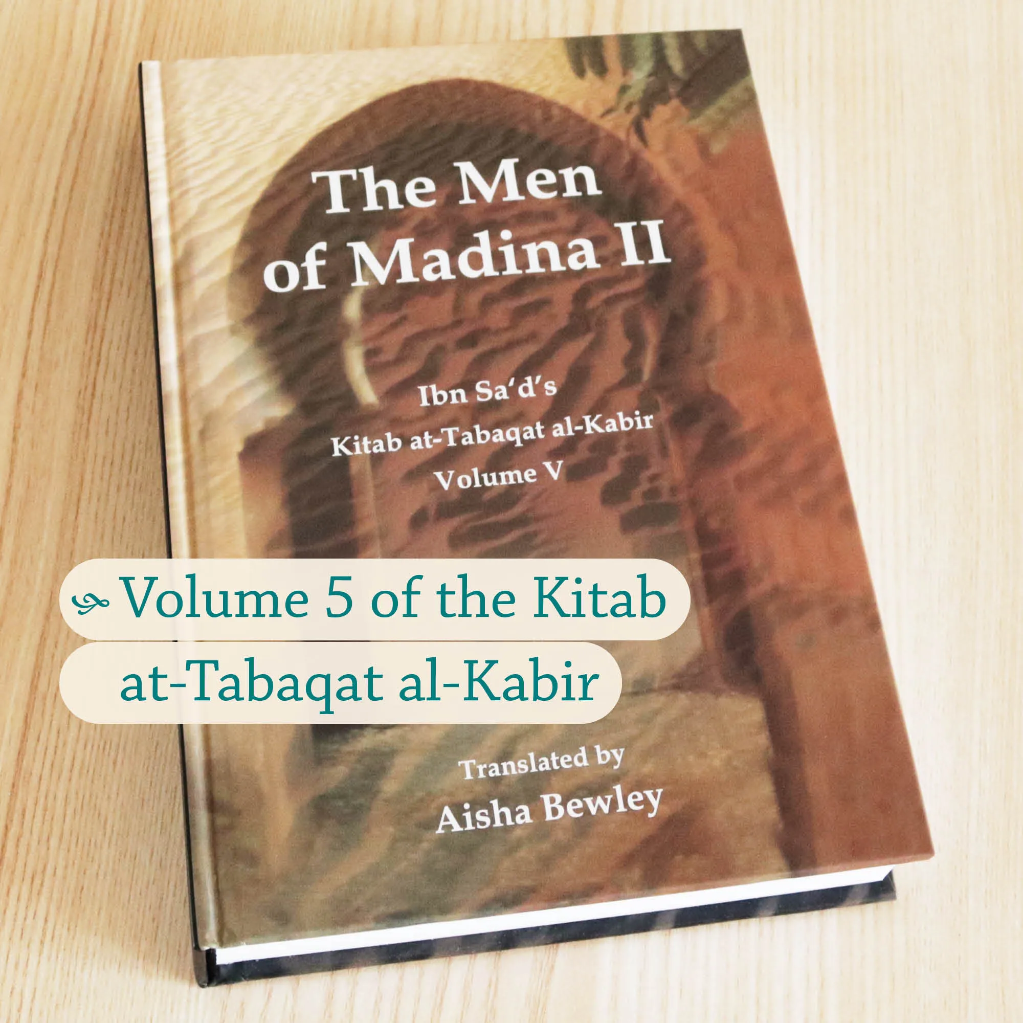 Front cover Photograph of The Men of Madina II by Muhammad Ibn Sa’d, Aisha Bewley. Kitab at-Tabaqat by Ta-Ha Publishers
