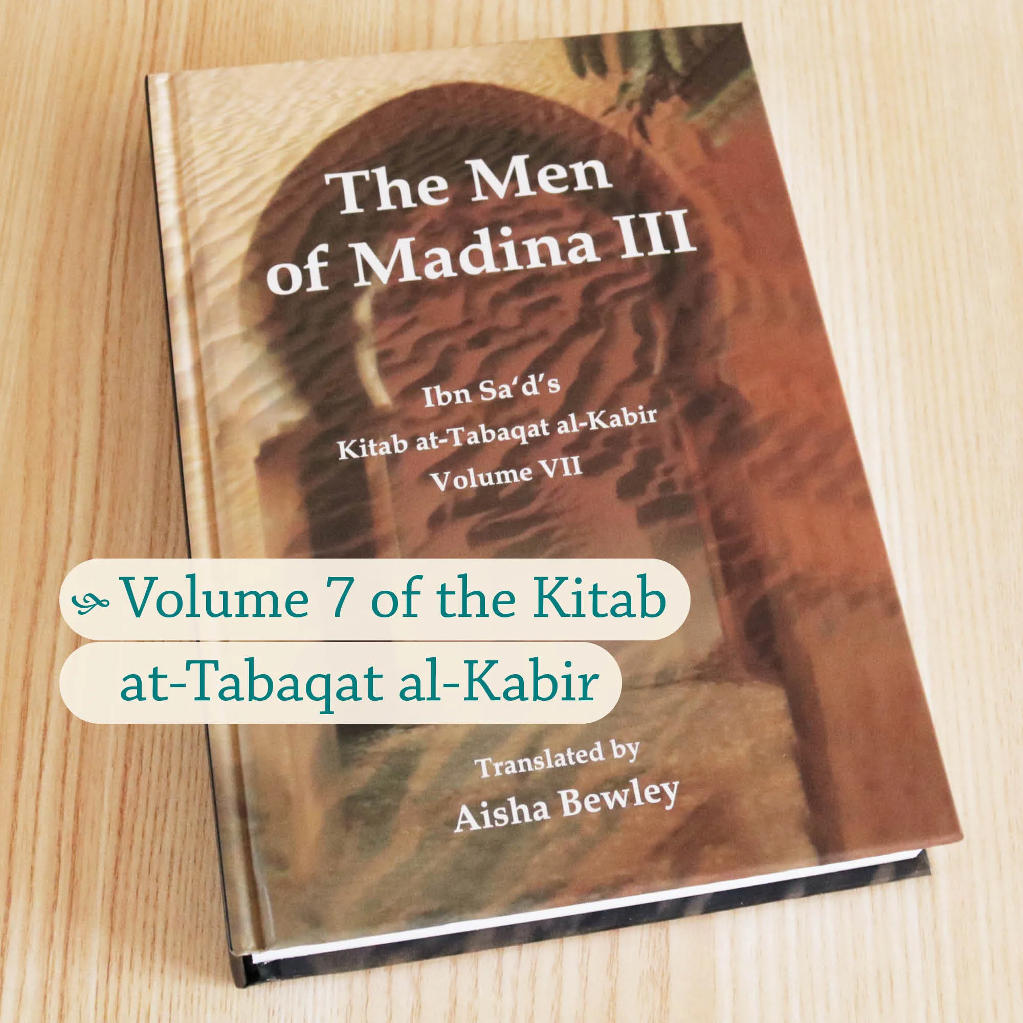 Front cover Photograph of The Men of Madina III by Muhammad Ibn Sa’d, Aisha Bewley. Kitab at-Tabaqat by Ta-Ha Publishers