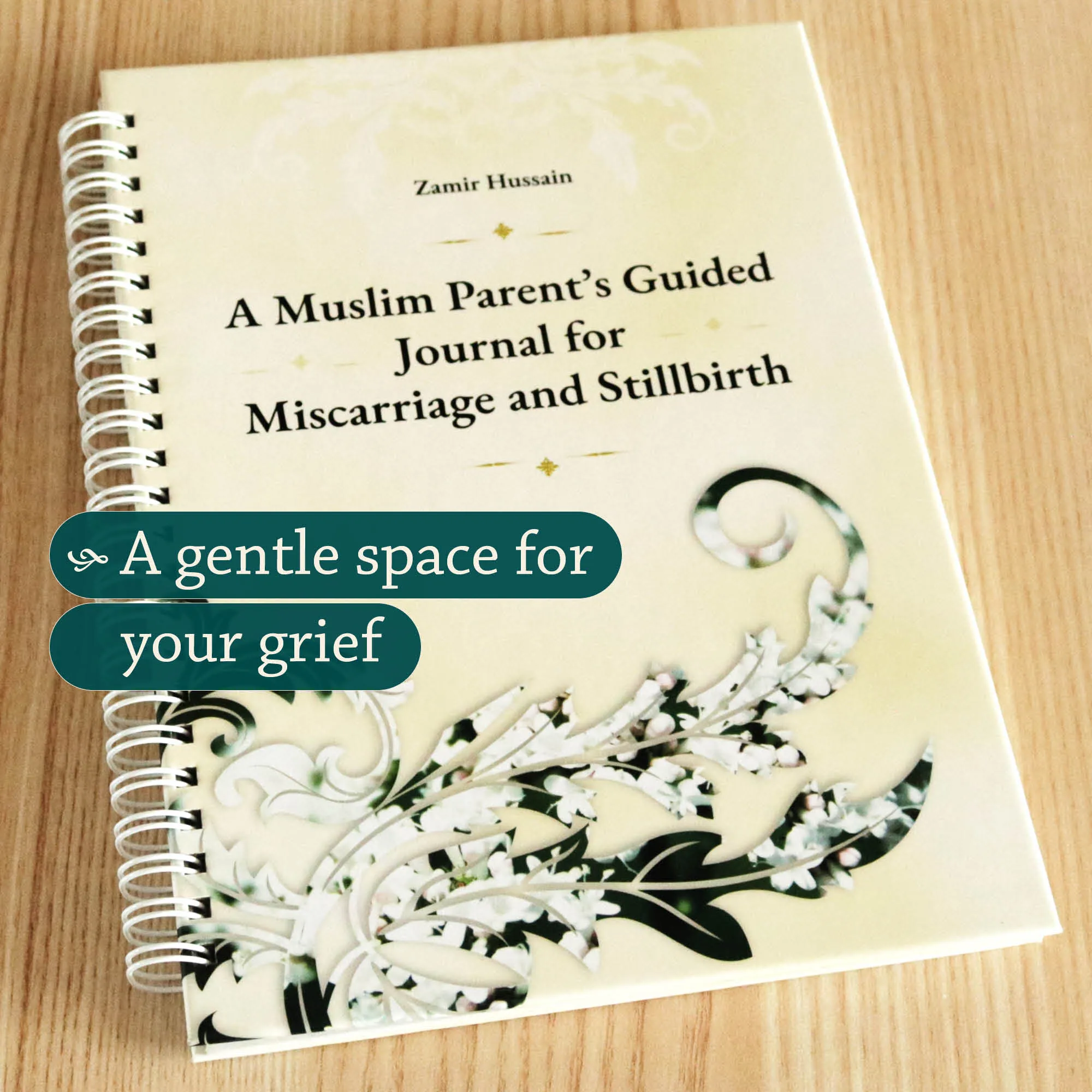 Front cover Photograph of A Muslim Parent’s Guided Journal for Miscarriage and Stillbirth by Zamir Hussain. Miscarriage stillbirth Islamic journal by Ta-Ha Publishers