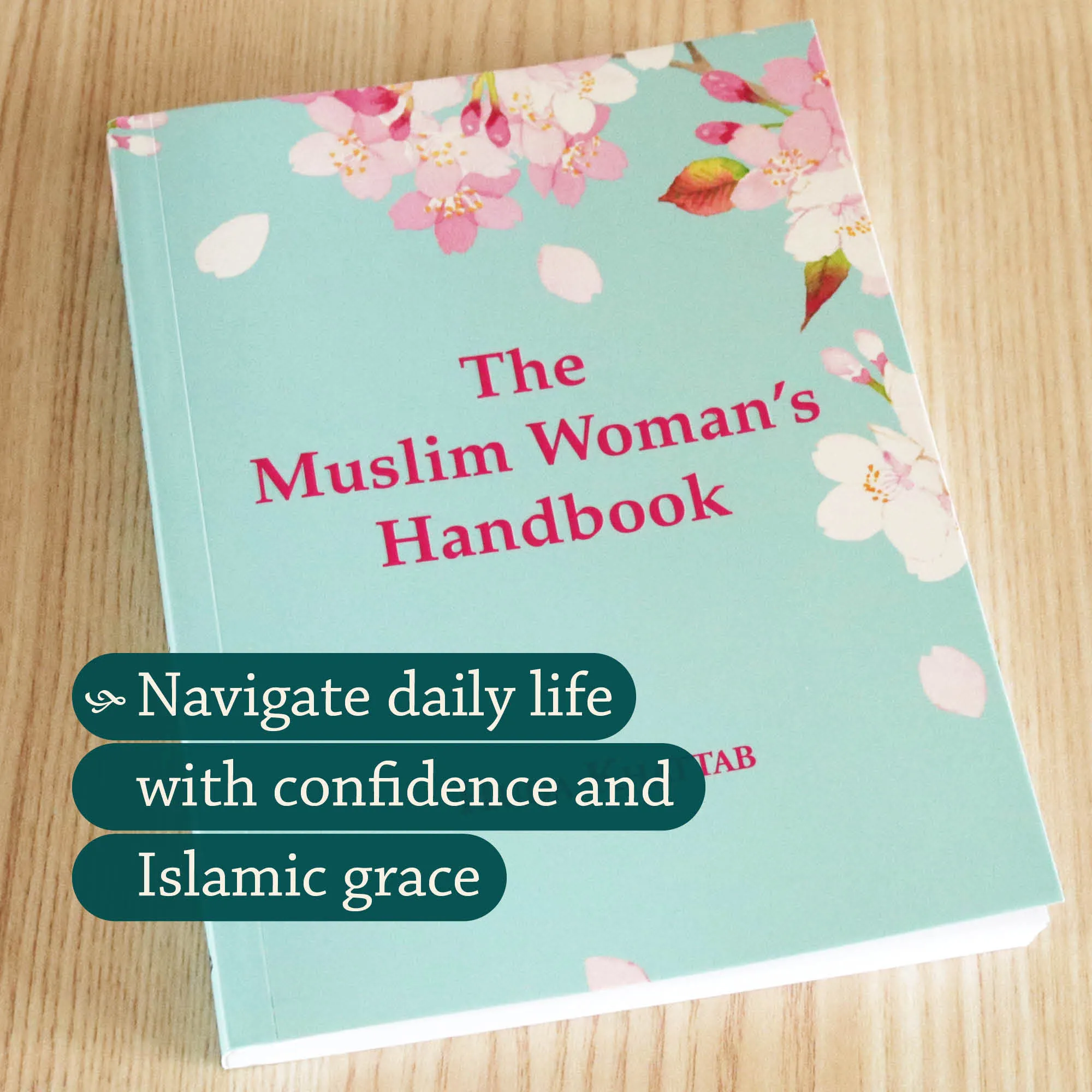 Front cover Photograph of The Muslim Woman’s Handbook by Huda Khattab. Muslim woman’s handbook by Ta-Ha Publishers