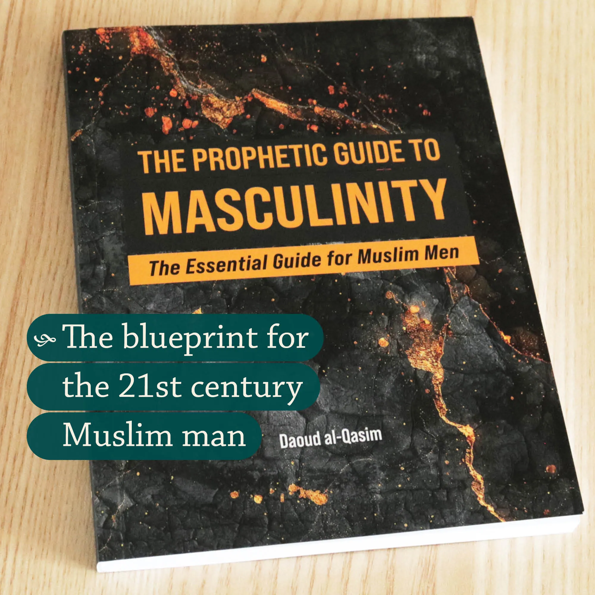 Front cover Photograph of The Prophetic Guide to Masculinity by Daoud al-Qasim. Masculinity handbook by Ta-Ha Publishers